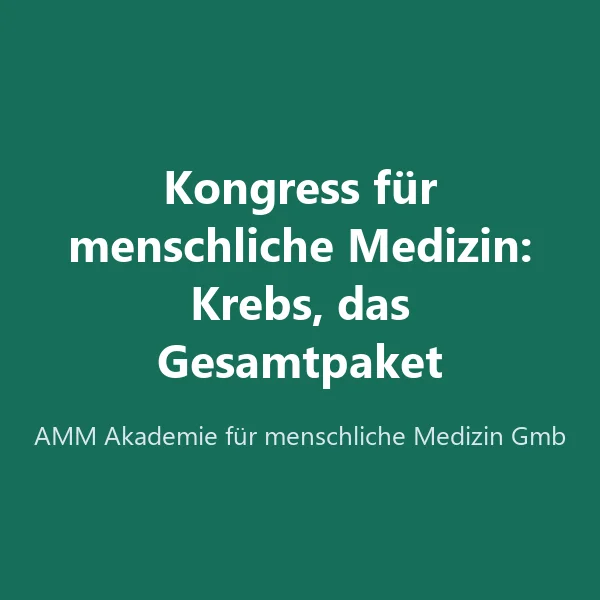 Produktbild Kongress für menschliche Medizin: Krebs, das Gesamtpaket (AMM, 2017)