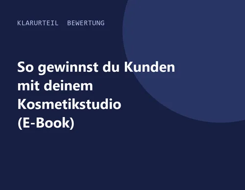 Titelgrafik von Klarurteil zur Bewertung von So gewinnst du Kunden mit deinem Kosmetikstudio (E-Book)