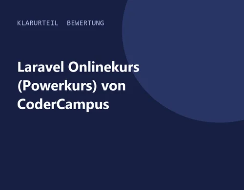 Titelgrafik von Klarurteil zur Bewertung von Laravel Onlinekurs (Powerkurs) von CoderCampus