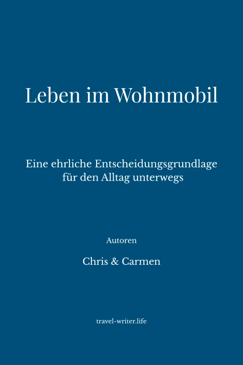 Titelbild des E-Books Leben im Wohnmobil – eine ehrliche Entscheidungsgrundlage von Chris & Carmen auf blauem Grund