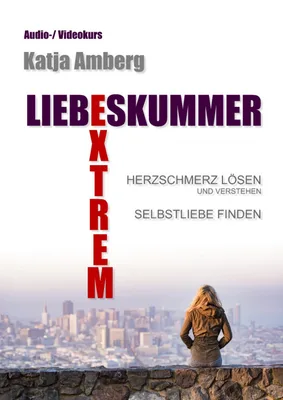 Produktbild Onlinekurs: Liebeskummer extrem