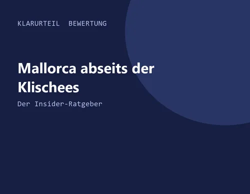 Titelgrafik von Klarurteil zur Bewertung von Mallorca abseits der Klischees – Der Insider-Ratgeber