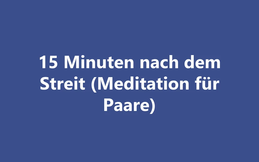Produktbild Meditation 15 Minuten nach dem Streit