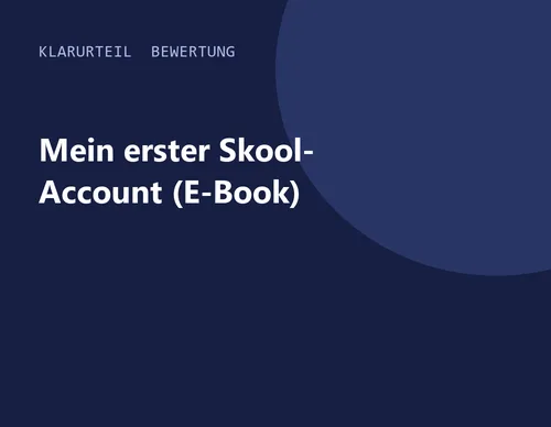Titelgrafik von Klarurteil zur Bewertung von Mein erster Skool-Account (E-Book)