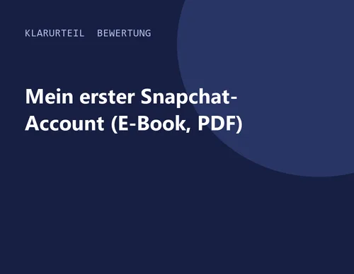 Titelgrafik von Klarurteil zur Bewertung von Mein erster Snapchat-Account (E-Book, PDF)