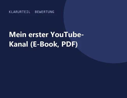 Titelgrafik von Klarurteil zur Bewertung von Mein erster YouTube-Kanal (E-Book, PDF)