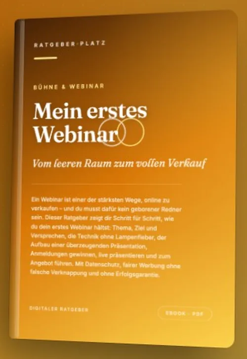 Buchcover des PDF-Ratgebers Mein erstes Webinar von RatgeberPlatz mit dem Untertitel Vom leeren Raum zum vollen Verkauf
