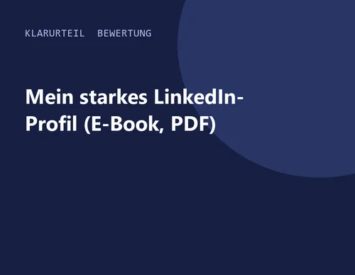 Titelgrafik von Klarurteil zur Bewertung von Mein starkes LinkedIn-Profil (E-Book, PDF)