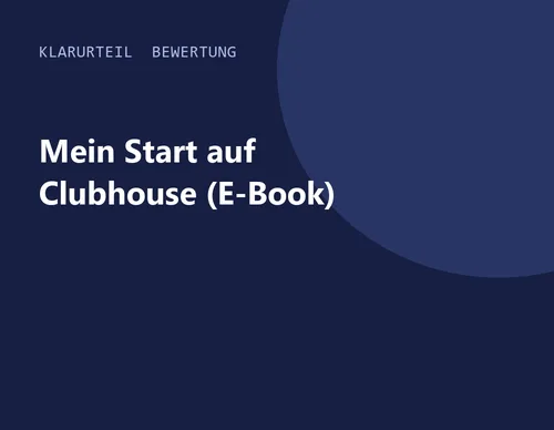 Titelgrafik von Klarurteil zur Bewertung von Mein Start auf Clubhouse (E-Book)