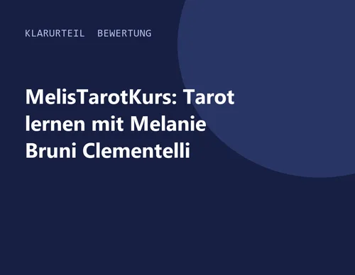 Titelgrafik von Klarurteil zur Bewertung von MelisTarotKurs: Tarot lernen mit Melanie Bruni Clementelli