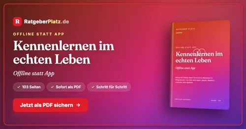 Titelgrafik von RatgeberPlatz mit dem E-Book-Cover „Kennenlernen im echten Leben – Offline statt App“, 103 Seiten, PDF