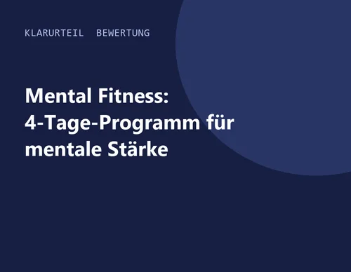 Titelgrafik von Klarurteil zur Bewertung von Mental Fitness: 4-Tage-Programm für mentale Stärke