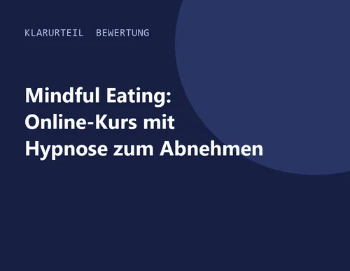 Titelgrafik von Klarurteil zur Bewertung von Mindful Eating: Online-Kurs mit Hypnose zum Abnehmen