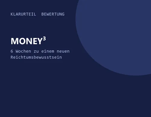 Titelgrafik von Klarurteil zur Bewertung von MONEY³ – 6 Wochen zu einem neuen Reichtumsbewusstsein