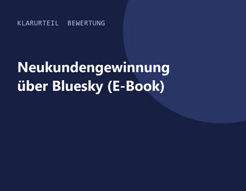 Titelgrafik von Klarurteil zur Bewertung von Neukundengewinnung über Bluesky (E-Book)