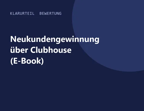 Titelgrafik von Klarurteil zur Bewertung von Neukundengewinnung über Clubhouse (E-Book)