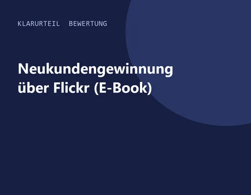 Titelgrafik von Klarurteil zur Bewertung von Neukundengewinnung über Flickr (E-Book)