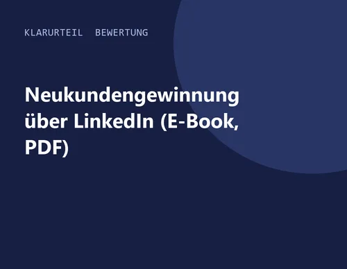 Titelgrafik von Klarurteil zur Bewertung von Neukundengewinnung über LinkedIn (E-Book, PDF)