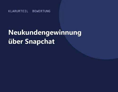 Titelgrafik von Klarurteil zur Bewertung von Neukundengewinnung über Snapchat