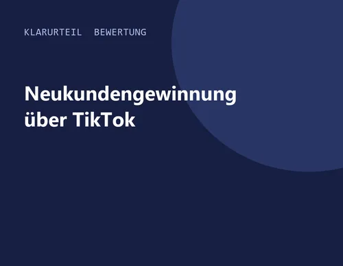 Titelgrafik von Klarurteil zur Bewertung von Neukundengewinnung über TikTok