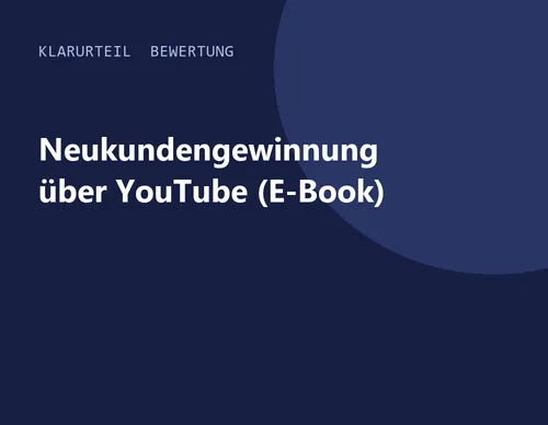 Titelgrafik von Klarurteil zur Bewertung von Neukundengewinnung über YouTube (E-Book)