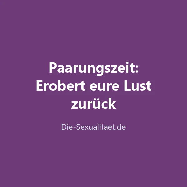 Produktbild Paarungszeit: Erobert eure Lust zurück (Videokurs)
