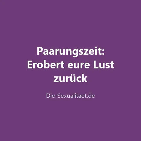 Produktbild Paarungszeit: Erobert eure Lust zurück (Videokurs)