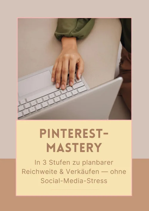 Titelbild der Pinterest Mastery mit dem Schriftzug „In 3 Stufen zu planbarer Reichweite und Verkäufen“