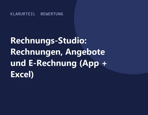 Titelgrafik von Klarurteil zur Bewertung von Rechnungs-Studio: Rechnungen, Angebote und E-Rechnung (App + Excel)