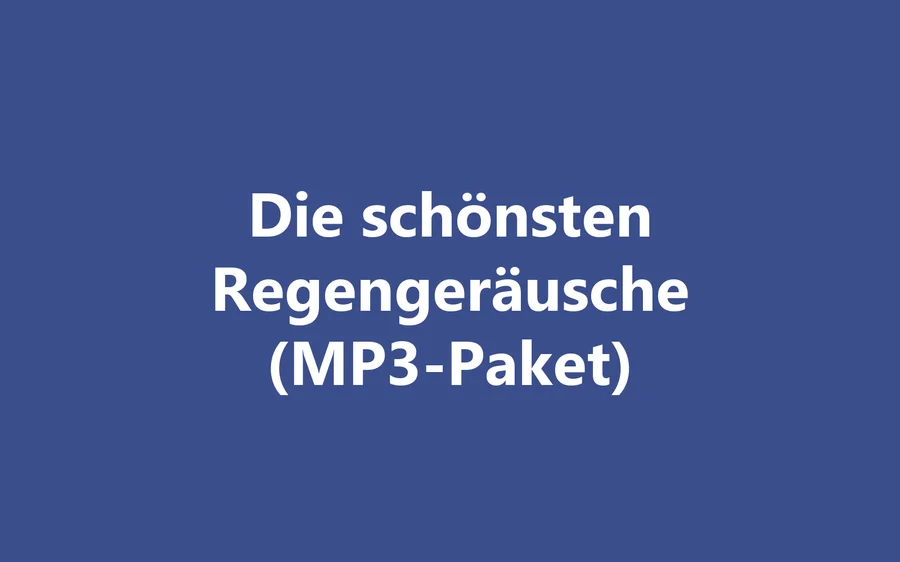 Produktbild Die schönsten Regengeräusche (MP3-Paket)