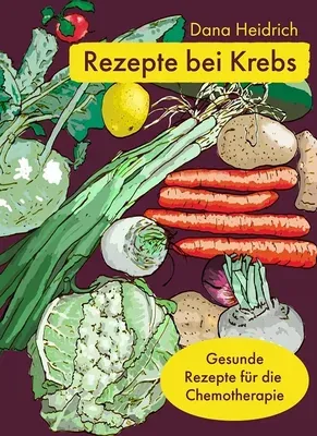 Produktbild Rezepte bei Krebs: Gesunde Rezepte für die Chemotherapie (eBook)