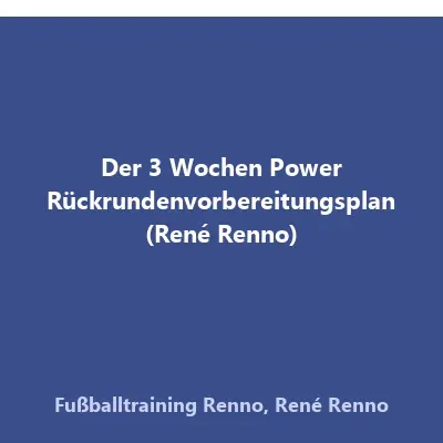 Produktbild Der 3 Wochen Power Rückrundenvorbereitungsplan (René Renno)