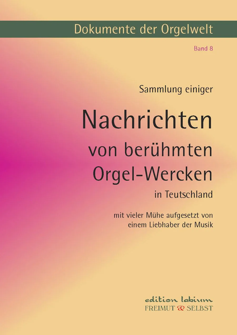 Cover Sammlung einiger Nachrichten von berühmten Orgel-Wercken, Dokumente Band VIII