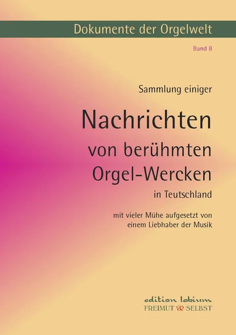 Cover Sammlung einiger Nachrichten von berühmten Orgel-Wercken, Dokumente Band VIII