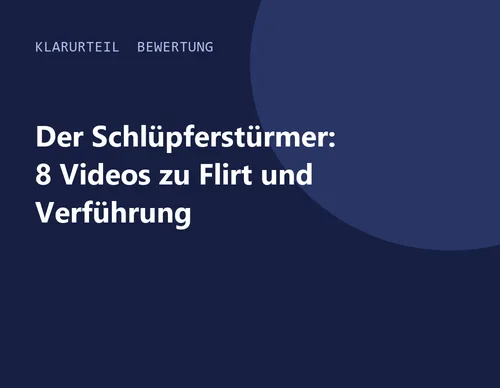 Titelgrafik von Klarurteil zur Bewertung von Der Schlüpferstürmer: 8 Videos zu Flirt und Verführung