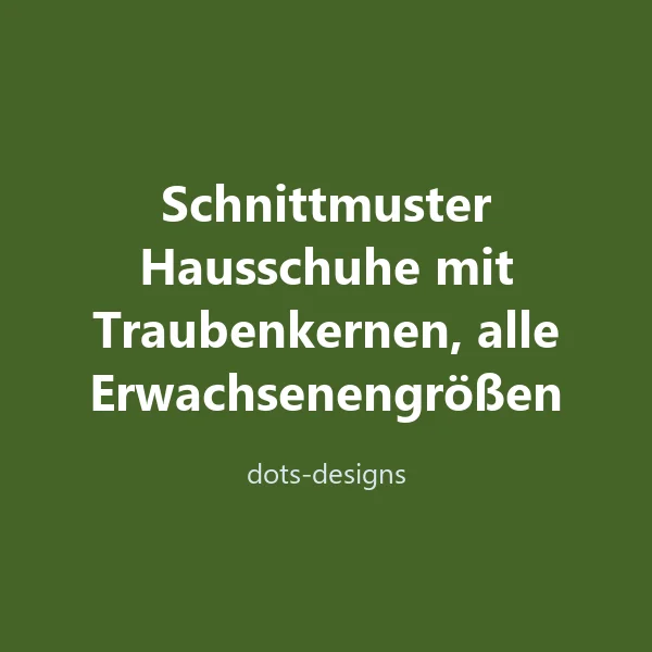 Produktbild Schnittmuster Hausschuhe mit Traubenkernen, alle Erwachsenengrößen