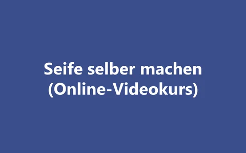 Produktbild Seife selber machen (Online-Videokurs)