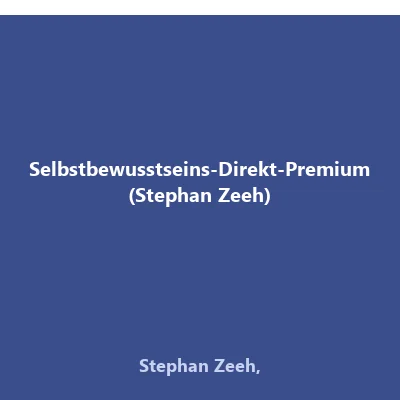Produktbild Selbstbewusstseins-Direkt-Premium (Stephan Zeeh)