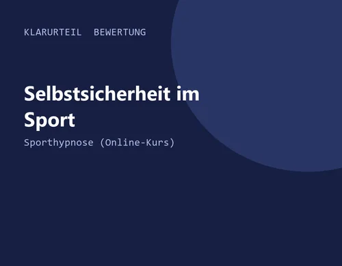 Titelgrafik von Klarurteil zur Bewertung von Selbstsicherheit im Sport – Sporthypnose (Online-Kurs)