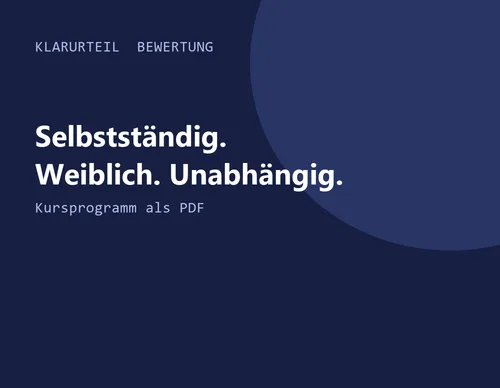 Titelgrafik von Klarurteil zur Bewertung von Selbstständig. Weiblich. Unabhängig. – Kursprogramm als PDF