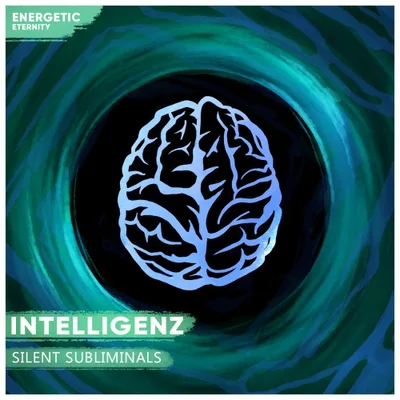 Titelbild von Silent Subliminals Intelligenz von Energetic Eternity