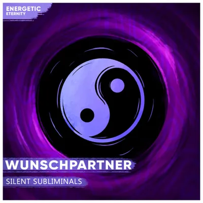 Titelbild von Silent Subliminals Wunschpartner von Energetic Eternity