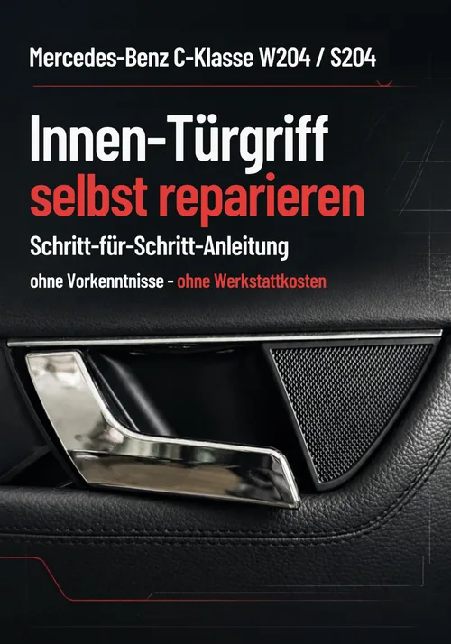 Titelbild der Reparaturanleitung für den Innen-Türgriff der Mercedes-Benz C-Klasse W204 und S204
