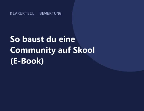 Titelgrafik von Klarurteil zur Bewertung von So baust du eine Community auf Skool (E-Book)