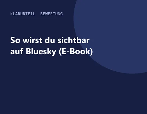 Titelgrafik von Klarurteil zur Bewertung von So wirst du sichtbar auf Bluesky (E-Book)
