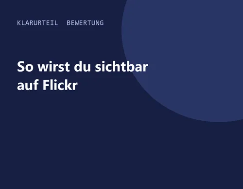 Titelgrafik von Klarurteil zur Bewertung von So wirst du sichtbar auf Flickr