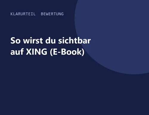 Titelgrafik von Klarurteil zur Bewertung von So wirst du sichtbar auf XING (E-Book)