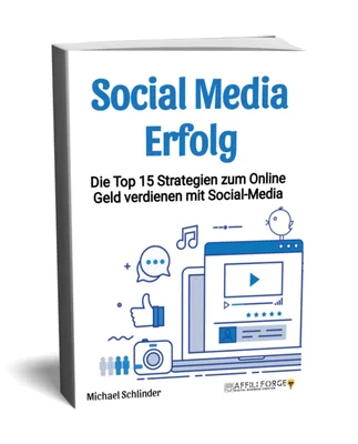 Produktbild Social Media Erfolg: Die 15 besten Strategien (AffiliForge)