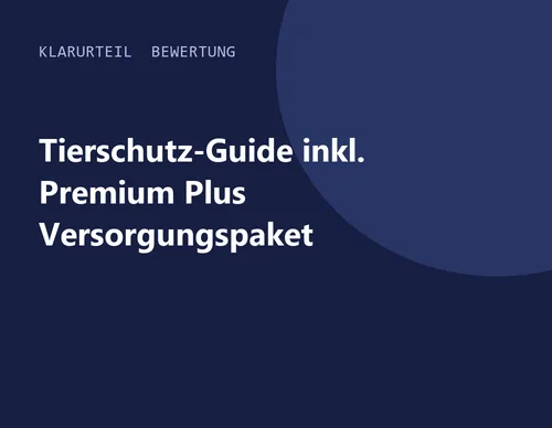 Titelgrafik von Klarurteil zur Bewertung von Tierschutz-Guide inkl. Premium Plus Versorgungspaket