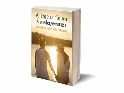 Produktbild Vertrauen aufbauen und wiedergewinnen: Leitfaden für eine erfüllte Beziehung (E-Book)